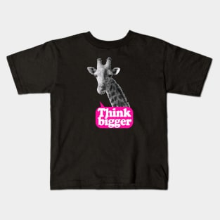 Giraffe Think bigger saying Kids T-Shirt